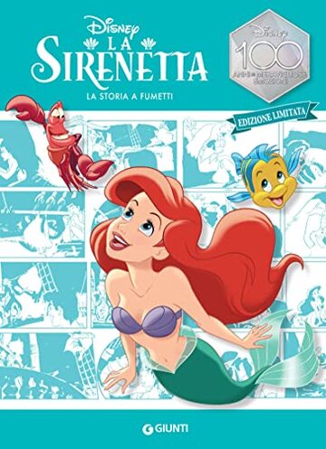 La Sirenetta. La storia a fumetti: Disney 100 Anni di meravigliose emozioni (Disney 100 - Graphic novel Vol. 1)